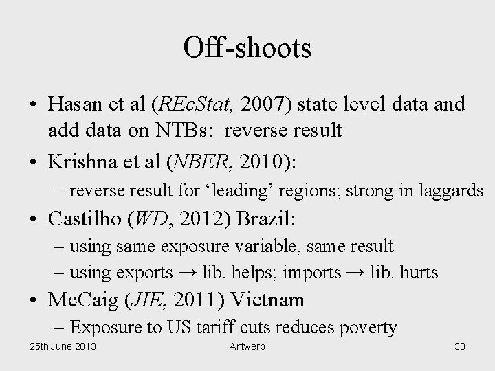 Off-shoots • Hasan et al (REc. Stat, 2007) state level data and add data
