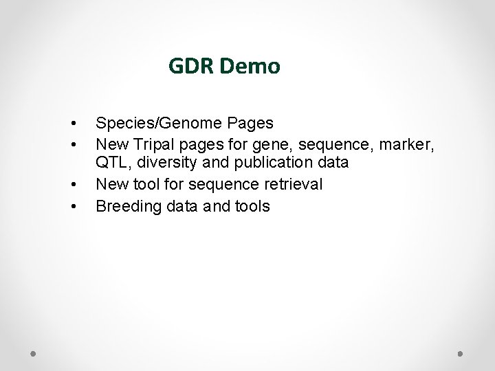 GDR Demo • • Species/Genome Pages New Tripal pages for gene, sequence, marker, QTL,