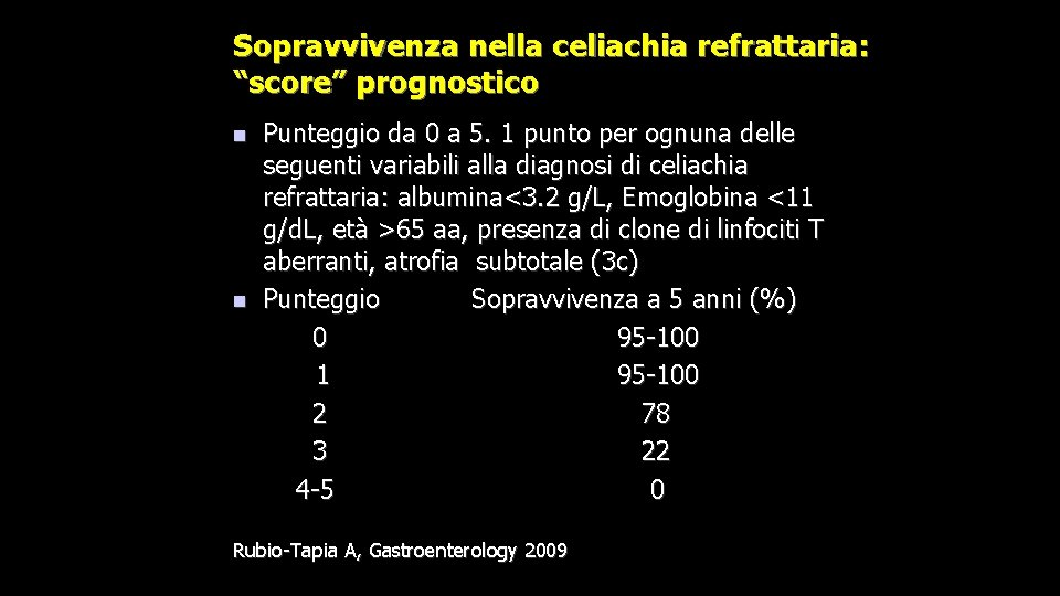 Sopravvivenza nella celiachia refrattaria: “score” prognostico n n Punteggio da 0 a 5. 1