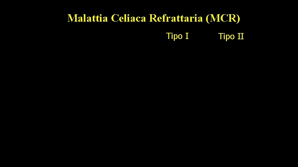 Malattia Celiaca Refrattaria (MCR) Tipo II 