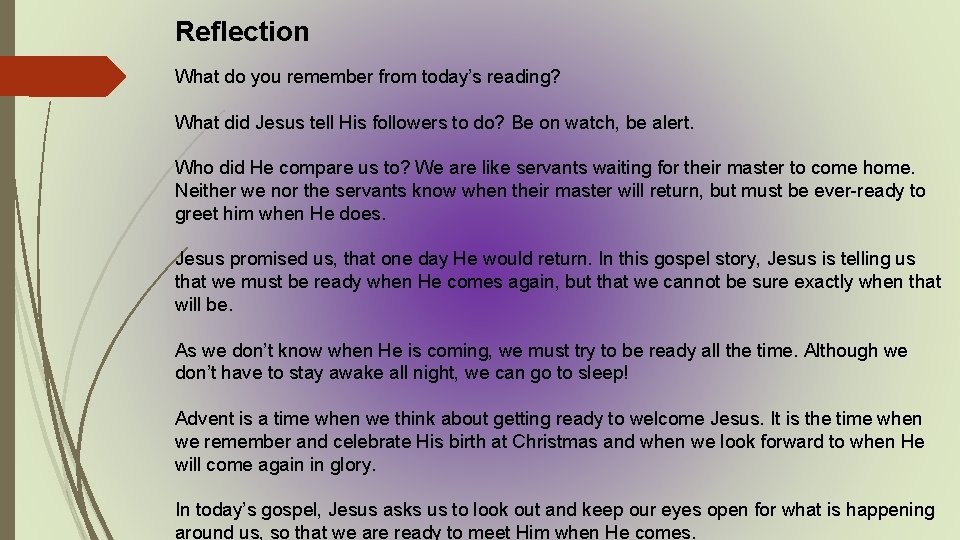 Reflection What do you remember from today’s reading? What did Jesus tell His followers