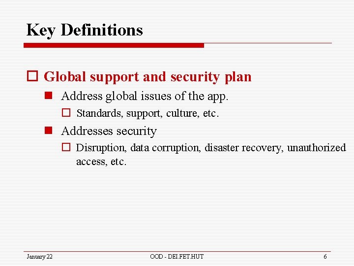 Key Definitions o Global support and security plan n Address global issues of the