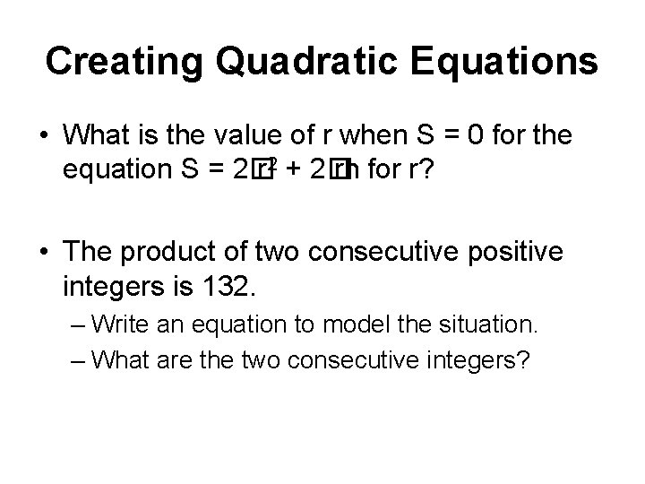 Creating Quadratic Equations • What is the value of r when S = 0