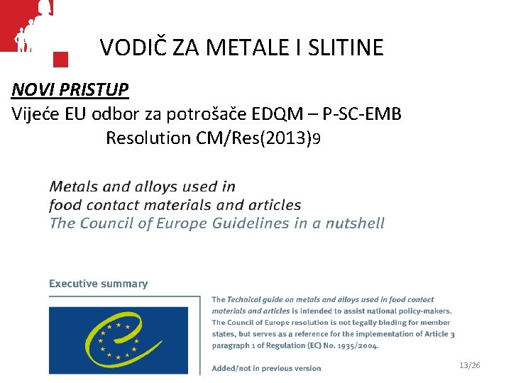 VODIČ ZA METALE I SLITINE NOVI PRISTUP Vijeće EU odbor za potrošače EDQM –