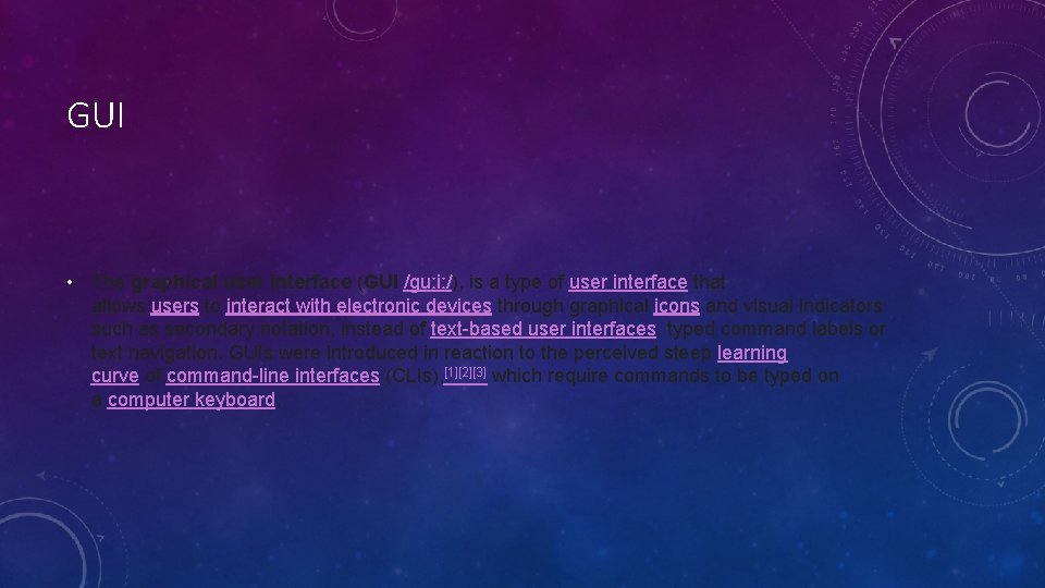 GUI • The graphical user interface (GUI /ɡuːiː/), is a type of user interface