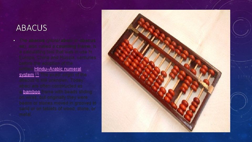 ABACUS • The abacus (plural abaci or abacus es), also called a counting frame,
