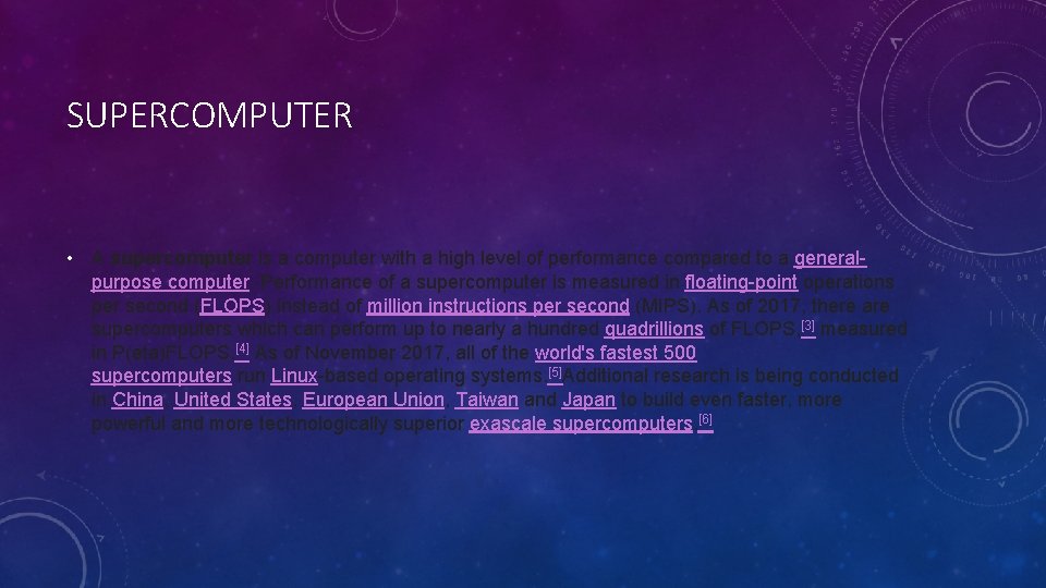 SUPERCOMPUTER • A supercomputer is a computer with a high level of performance compared