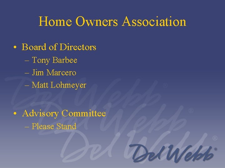 Home Owners Association • Board of Directors – Tony Barbee – Jim Marcero –