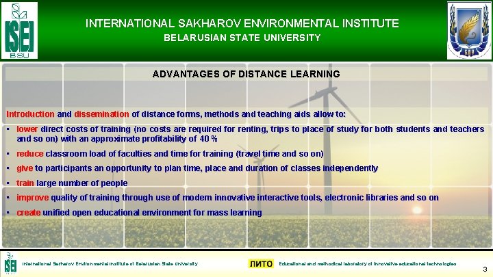 INTERNATIONAL SAKHAROV ENVIRONMENTAL INSTITUTE BELARUSIAN STATE UNIVERSITY ADVANTAGES OF DISTANCE LEARNING Introduction and dissemination
