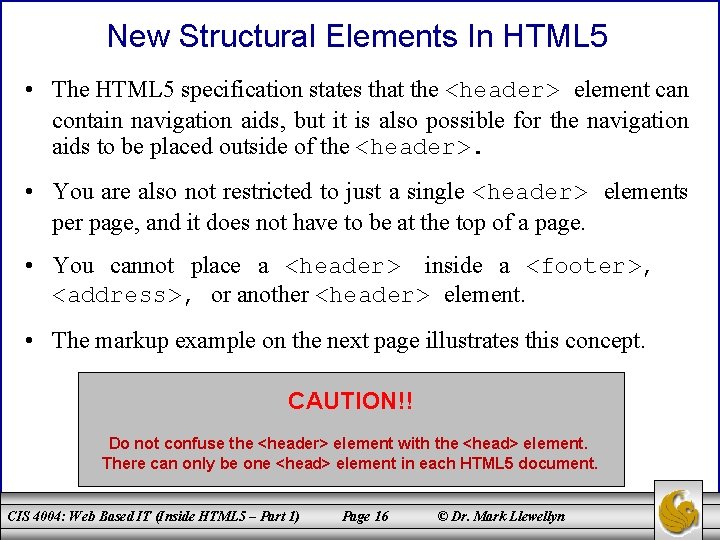 New Structural Elements In HTML 5 • The HTML 5 specification states that the