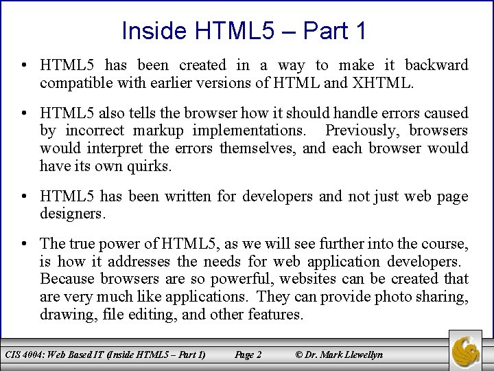 Inside HTML 5 – Part 1 • HTML 5 has been created in a