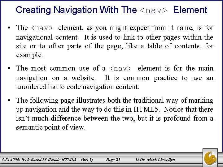 Creating Navigation With The <nav> Element • The <nav> element, as you might expect