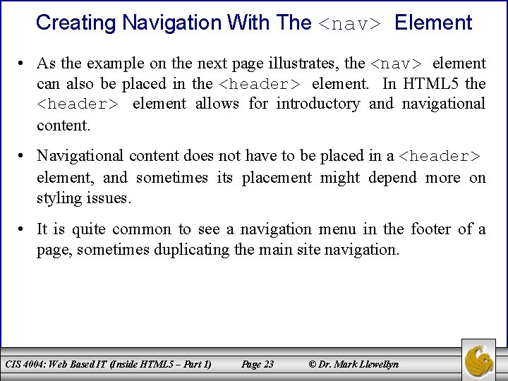 Creating Navigation With The <nav> Element • As the example on the next page