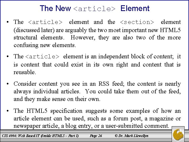 The New <article> Element • The <article> element and the <section> element (discussed later)