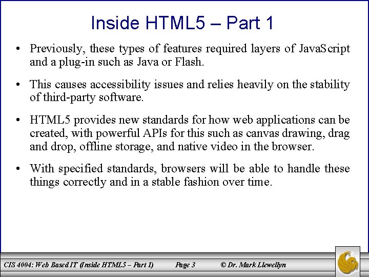 Inside HTML 5 – Part 1 • Previously, these types of features required layers