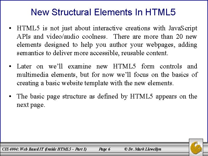 New Structural Elements In HTML 5 • HTML 5 is not just about interactive