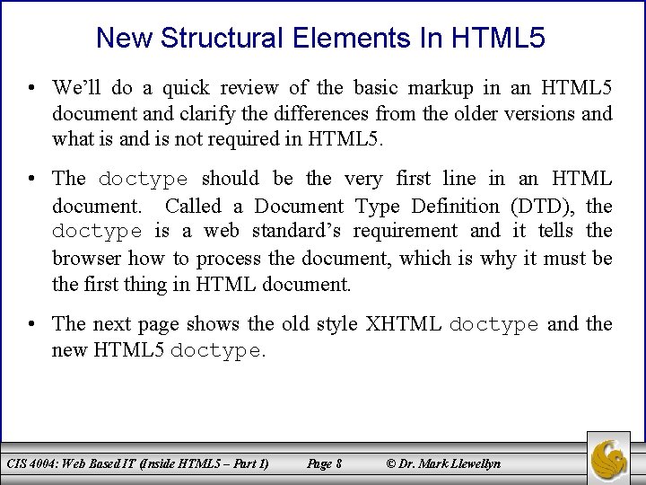 New Structural Elements In HTML 5 • We’ll do a quick review of the