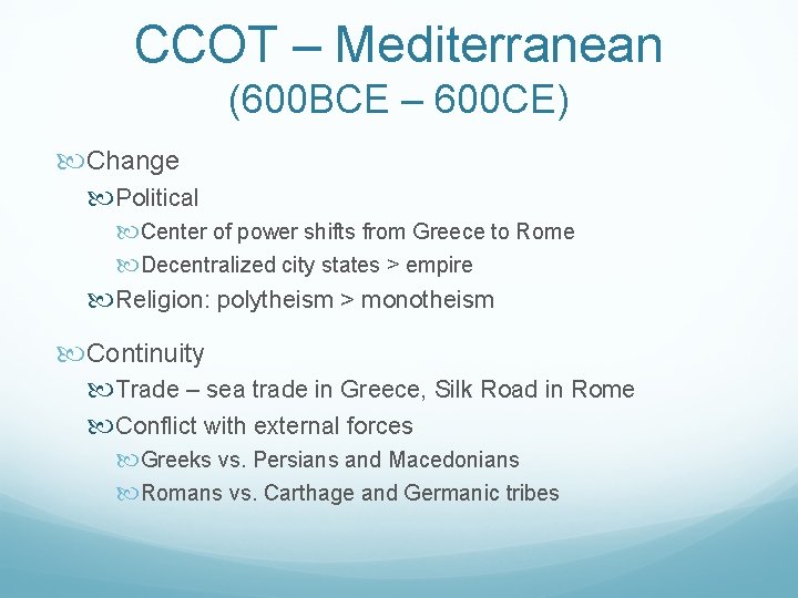 CCOT – Mediterranean (600 BCE – 600 CE) Change Political Center of power shifts