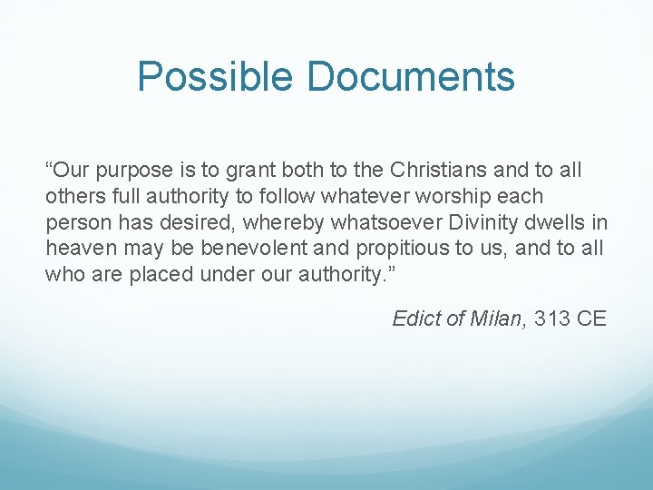 Possible Documents “Our purpose is to grant both to the Christians and to all