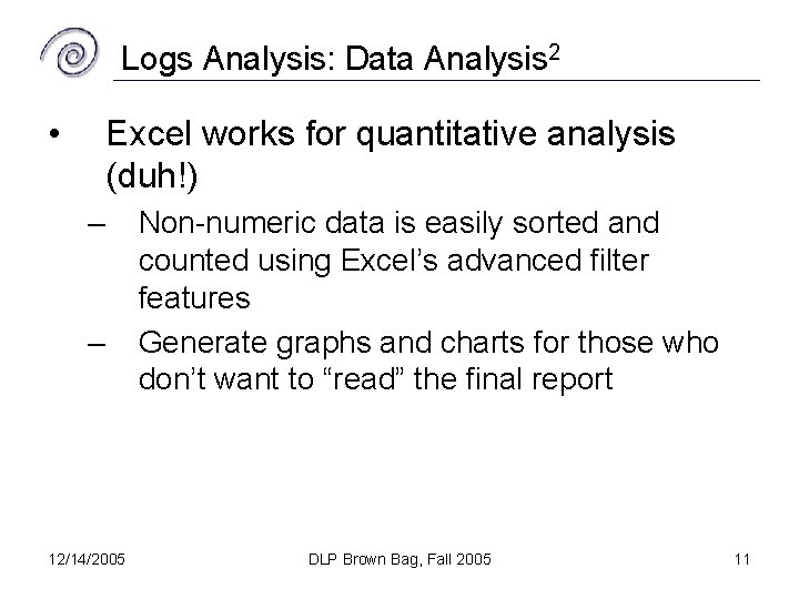 Logs Analysis: Data Analysis 2 • Excel works for quantitative analysis (duh!) – –
