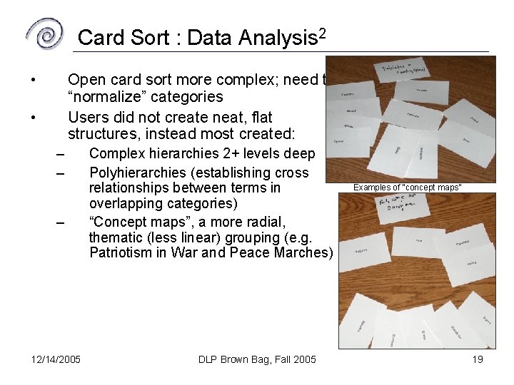 Card Sort : Data Analysis 2 • Open card sort more complex; need to