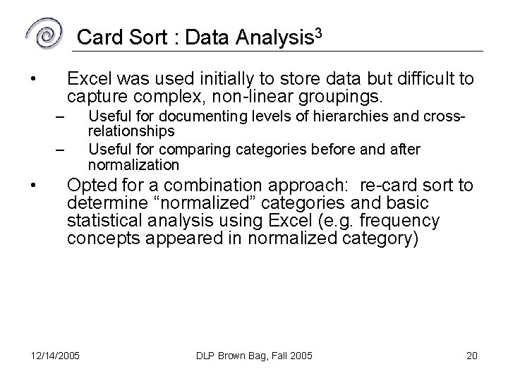 Card Sort : Data Analysis 3 • Excel was used initially to store data