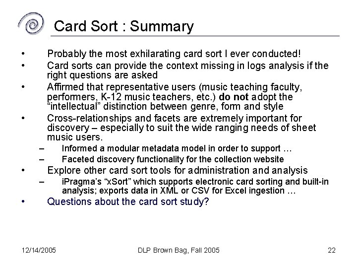 Card Sort : Summary • • Probably the most exhilarating card sort I ever
