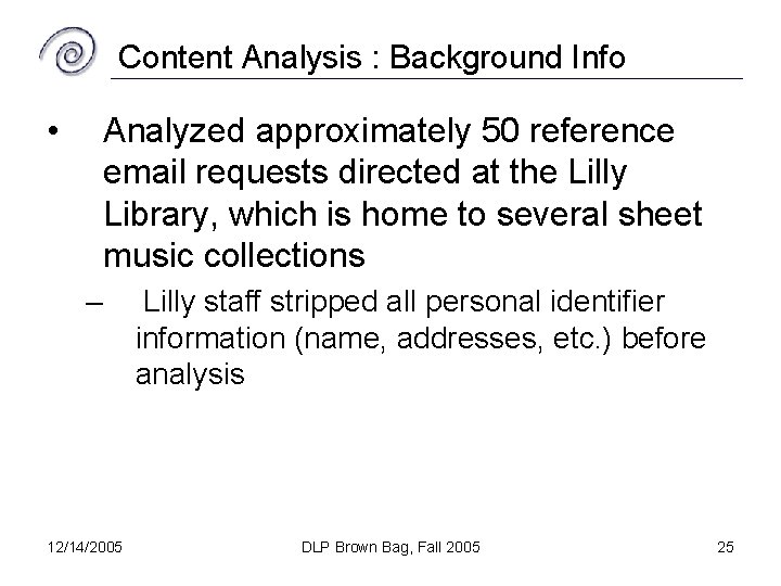 Content Analysis : Background Info • Analyzed approximately 50 reference email requests directed at