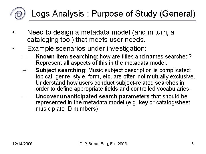 Logs Analysis : Purpose of Study (General) • Need to design a metadata model