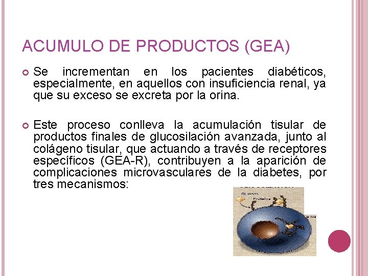 ACUMULO DE PRODUCTOS (GEA) Se incrementan en los pacientes diabéticos, especialmente, en aquellos con