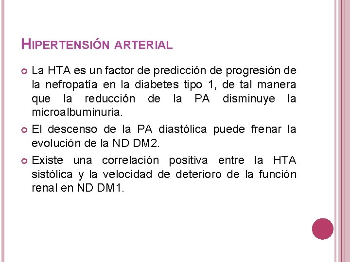 HIPERTENSIÓN ARTERIAL La HTA es un factor de predicción de progresión de la nefropatía