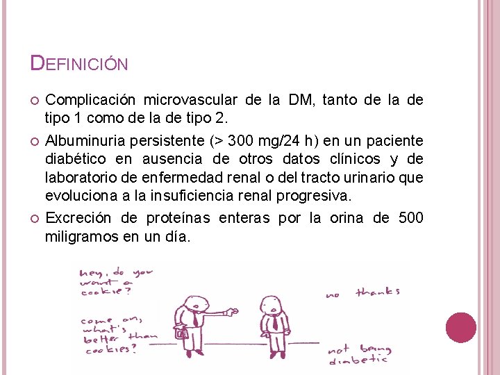 DEFINICIÓN Complicación microvascular de la DM, tanto de la de tipo 1 como de