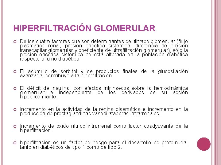 HIPERFILTRACIÓN GLOMERULAR De los cuatro factores que son determinantes del filtrado glomerular (flujo plasmático