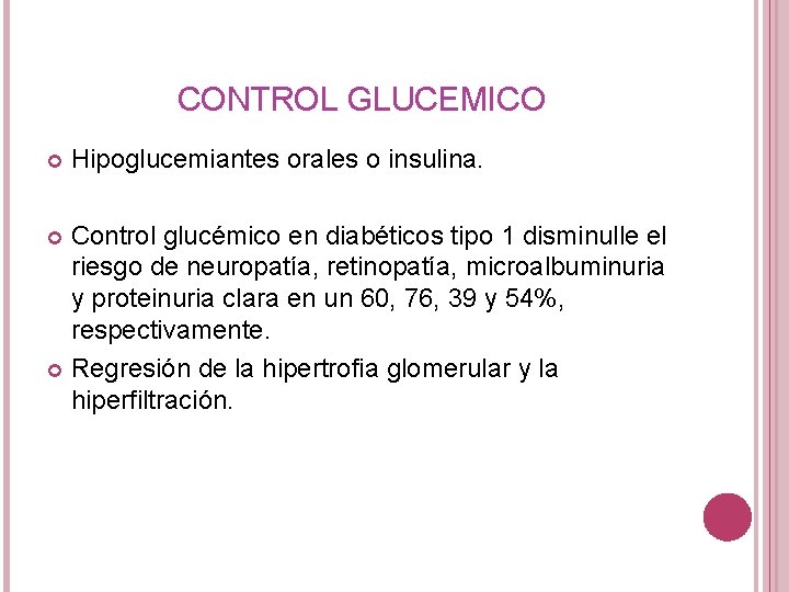 CONTROL GLUCEMICO Hipoglucemiantes orales o insulina. Control glucémico en diabéticos tipo 1 disminulle el