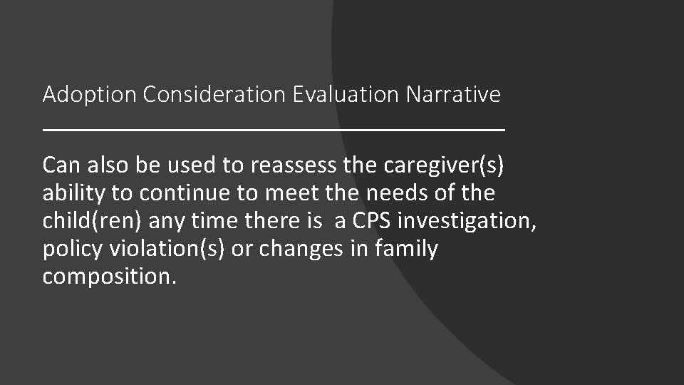 Adoption Consideration Evaluation Narrative Can also be used to reassess the caregiver(s) ability to
