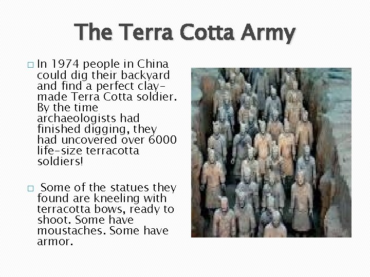 The Terra Cotta Army � � In 1974 people in China could dig their
