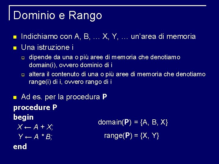 Dominio e Rango Indichiamo con A, B, … X, Y, … un’area di memoria