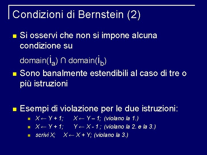 Condizioni di Bernstein (2) Si osservi che non si impone alcuna condizione su domain(ia)