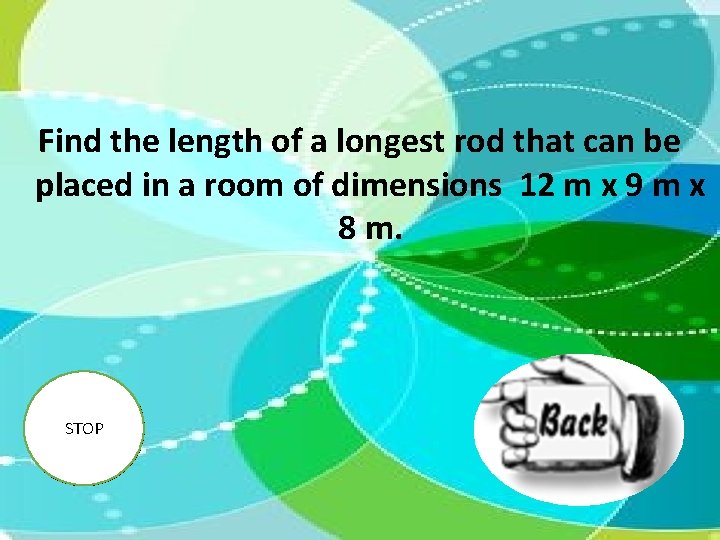 Find the length of a longest rod that can be placed in a room