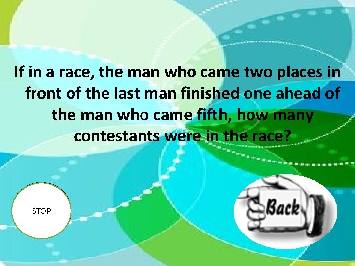 If in a race, the man who came two places in front of the
