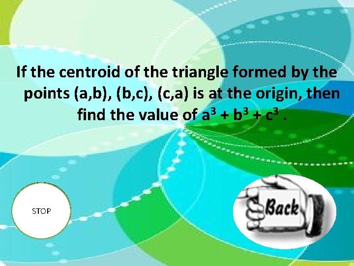 If the centroid of the triangle formed by the points (a, b), (b, c),
