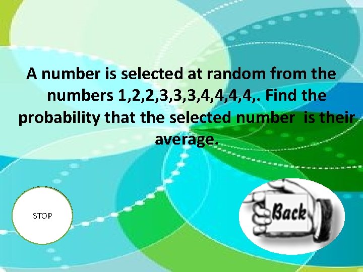 A number is selected at random from the numbers 1, 2, 2, 3, 3,