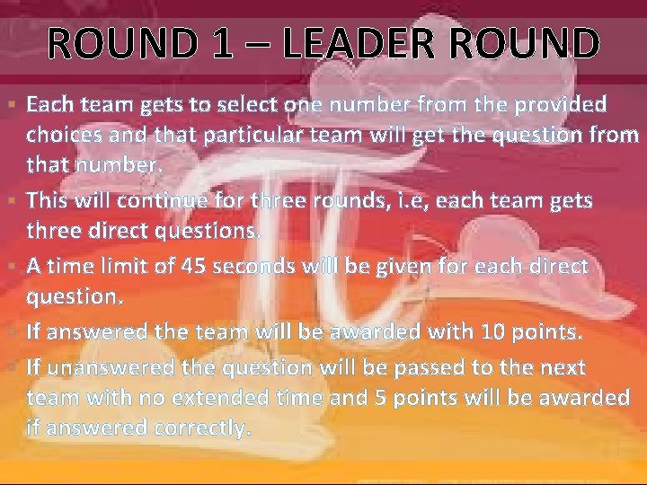 ROUND 1 – LEADER ROUND § Each team gets to select one number from