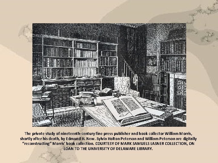 The private study of nineteenth-century fine press publisher and book collector William Morris, shortly