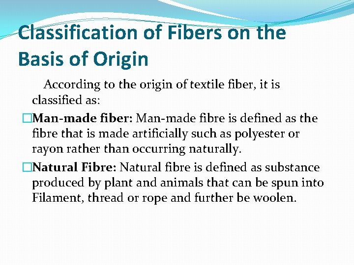 Classification of Fibers on the Basis of Origin According to the origin of textile