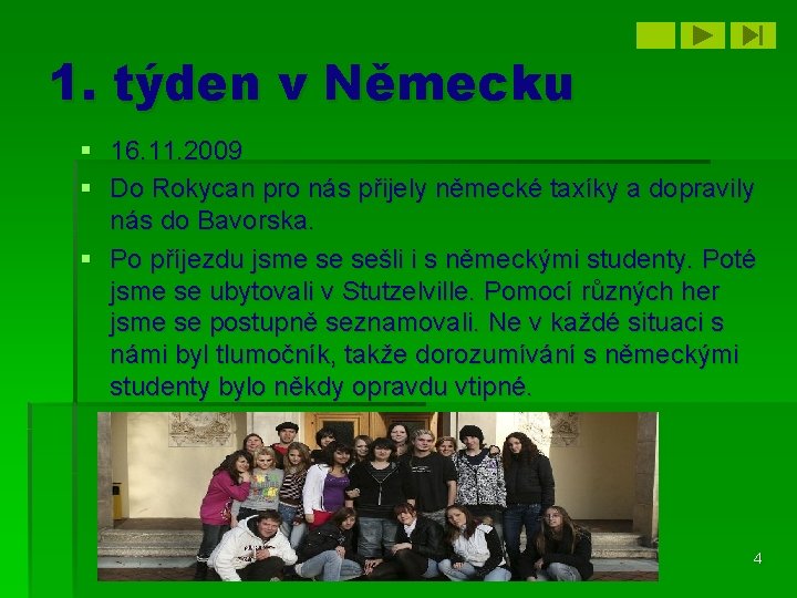 1. týden v Německu § 16. 11. 2009 § Do Rokycan pro nás přijely