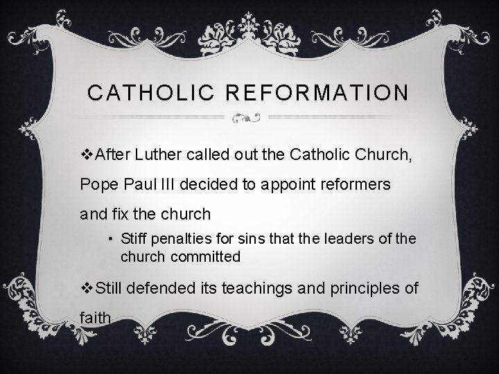 CATHOLIC REFORMATION v. After Luther called out the Catholic Church, Pope Paul III decided