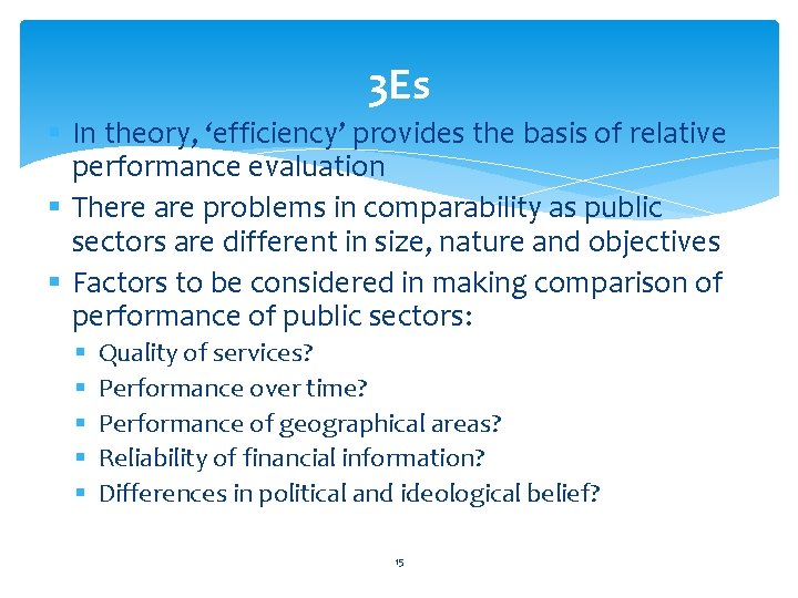 3 Es § In theory, ‘efficiency’ provides the basis of relative performance evaluation §