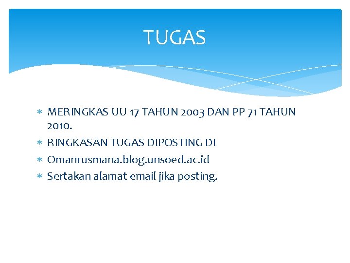 TUGAS MERINGKAS UU 17 TAHUN 2003 DAN PP 71 TAHUN 2010. RINGKASAN TUGAS DIPOSTING