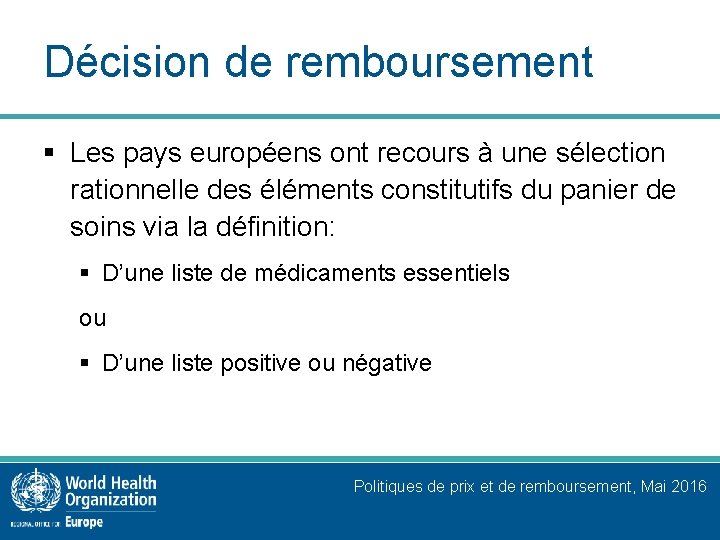 Décision de remboursement § Les pays européens ont recours à une sélection rationnelle des